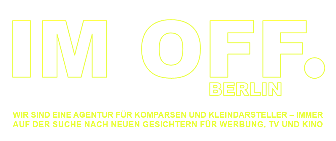 WIR SIND EINE AGENTUR FÜR KOMPARSEN UND KLEINDARSTELLER – IMMER AUF DER SUCHE NACH NEUEN GESICHTERN FÜR WERBUNG, TV UND KINO  –  INTERESSE?  DANN MELDE DICH DIREKT ONLINE BEI UNS AN  –  WWW.IM-OFF-BERLIN.DE
